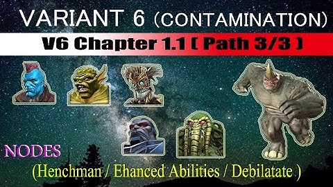 Variant 6 Ch 1.1 Path 3/3 (Henchman/Ehn Abilities/Debilitate) - Marvel Contest of Champions