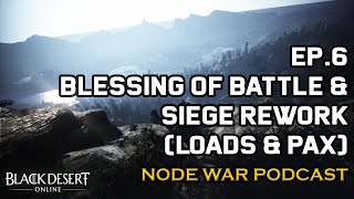 Node War Podcast Ep.6 (Blessing of Battle & Siege Rework with Loads & Pax)