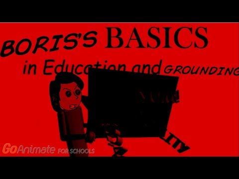 Boris's Basics In Education and Grounding