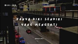 Teman Cerita Eps. 100 - Hanya diri sendiri yang mengerti
