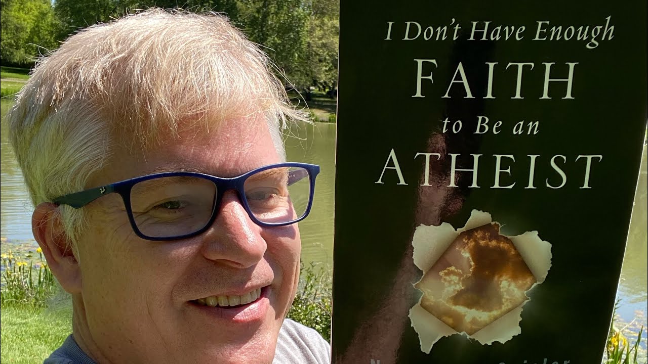I Don’t Have Enough Faith to Be an Atheist by