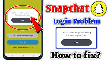 C08A: Something went wrong. Please try again later problem snapchat | snapchat login error solve