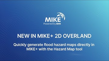 MIKE 2025 Update 1 | MIKE+ 2D Overland | Hazard Map Tool