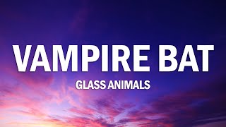 Glass Animals - Vampire Bat (Lyrics)