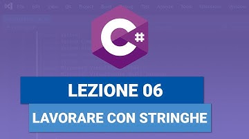 Lavorare con Stringhe - C# TUTORIAL ITALIANO 06