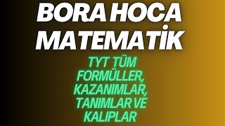 Bora Hoca Matematik Tyt Matematik Tüm Formüller, Kazanımlar, Tanımlar Ve Kalıplar