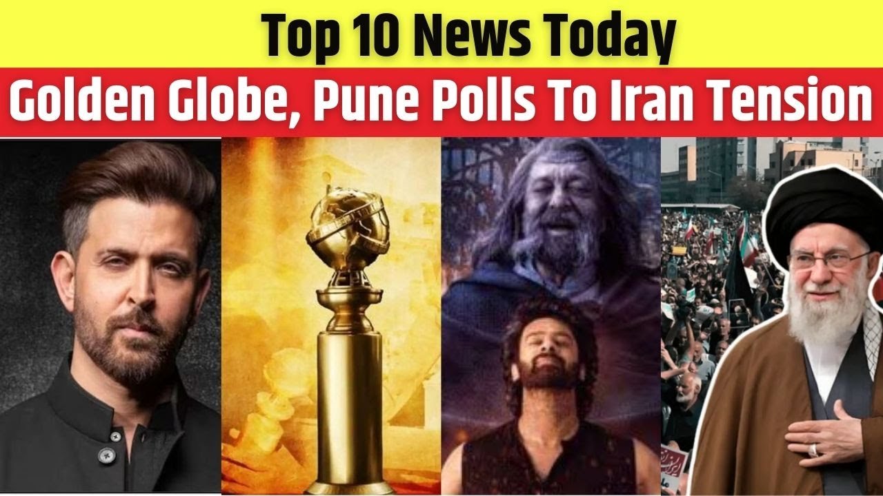 Top 10 News Today l Golden Globe, BCCI, Hrithik, Pune Polls & Iran Tension