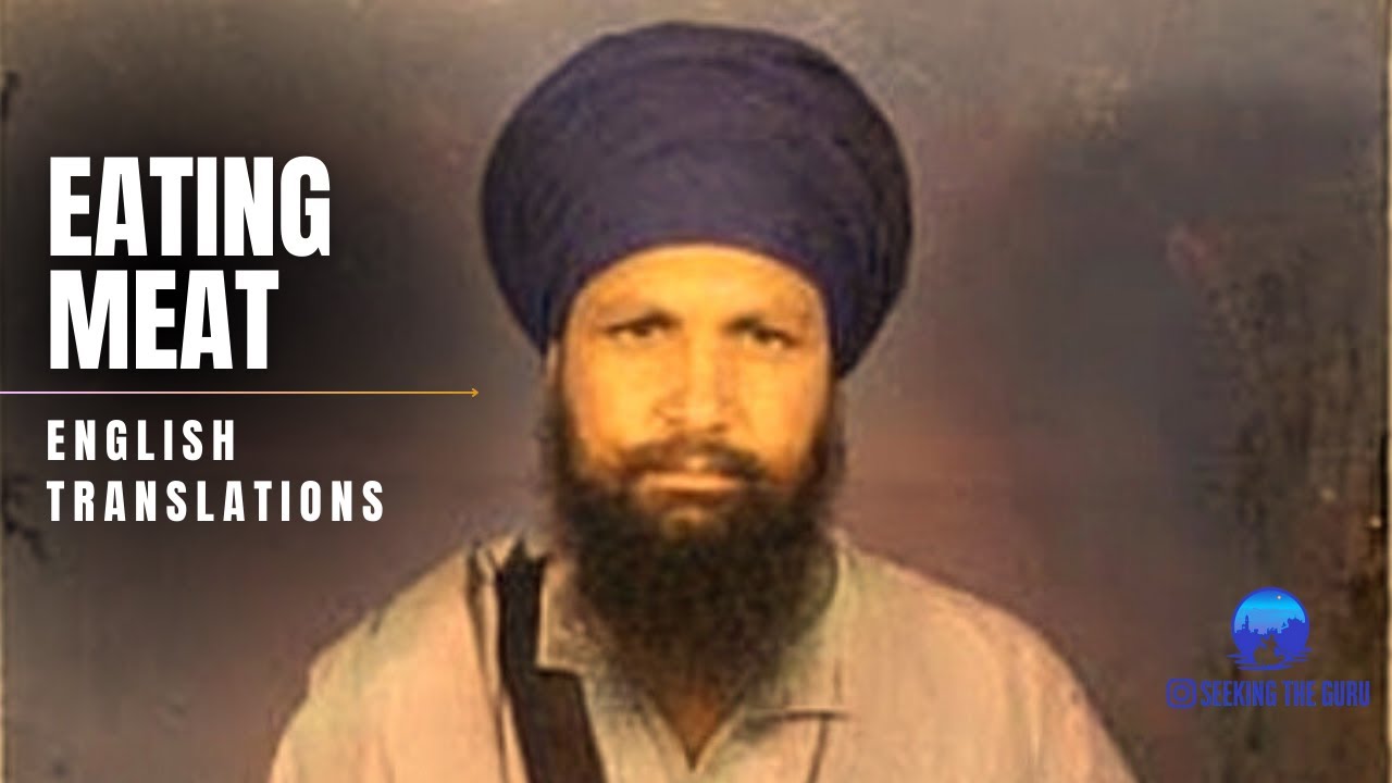 Eating Meat - Maas Maas Kar Moorakh Jhagrre - Sant Kartar Singh Ji Khalsa Bhindranwale