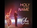 Chee  holy is your name ft dunsin oyekan