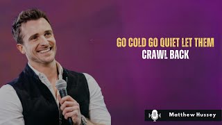 GO COLD GO QUIET LET THEM CRAWL BACK | Silent Power Moves That Make Them Chase