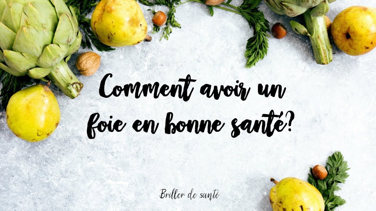 Comment avoir un foie en bonne santé ? - YouTube