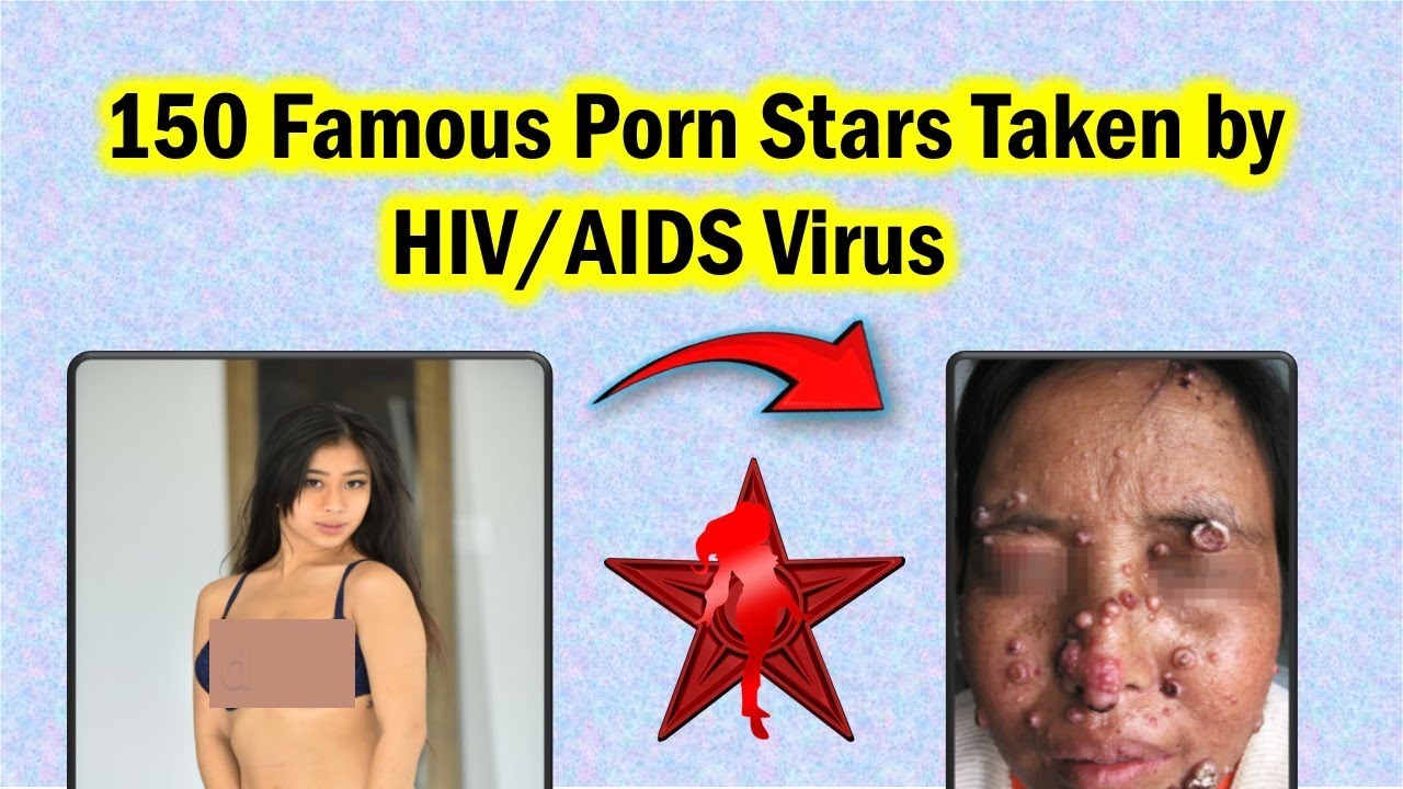 150 Popular Porn Stars Pass Away from HIV- AIDS Virus 2024 - YouTube