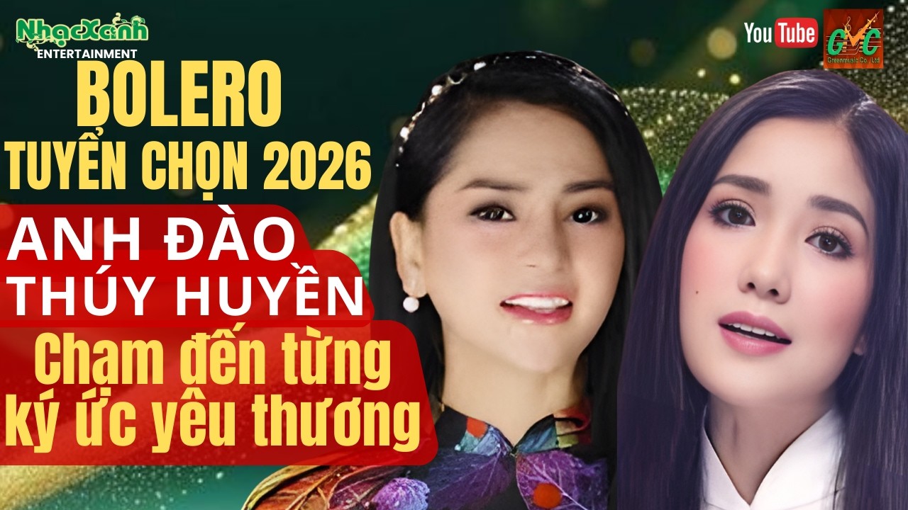 Anh Đào & Thúy Huyền – Hai giọng ca làm mềm cả một trời Bolero…