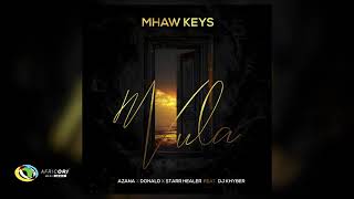 Mhaw Keys Azana And Donald    Vula Featuring Starr Healer And Dj Khyber