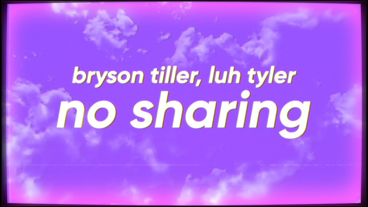 Bryson Tiller - No Sharing (feat. Luh Tyler) Bryson Tiller - No Sharing (feat. Luh Tyler)