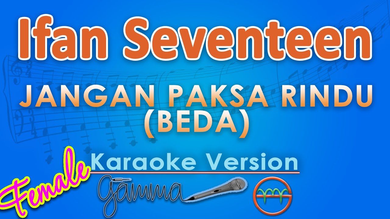 Ifan Seventeen - Jangan Paksa Rindu (Beda) FEMALE (Karaoke) | GMusic