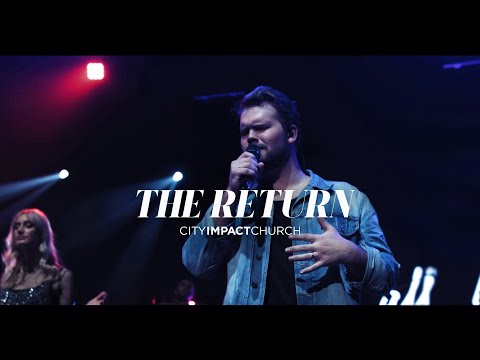 the-return-//-live-//-city-impact-church