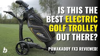 IS THIS THE BEST ELECTRIC GOLF TROLLEY OUT THERE? | PowaKaddy FX3 review