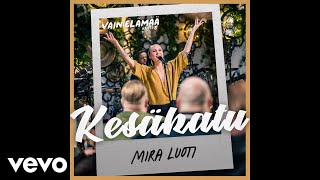 Vignette de la vidéo "Mira Luoti - Kesäkatu (Vain elämää kausi 8)"