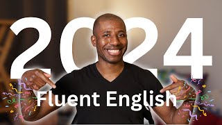 8 Tips to Become FLUENT in ENGLISH in 2024!
