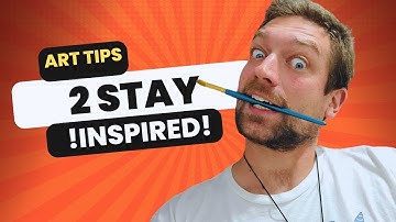 Artist Inspiration Secrets: 3 Tips to Stay Creative and Motivated! From an Art Student