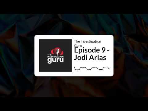 The Investigation Guru - Episode 9 - Jodi Arias