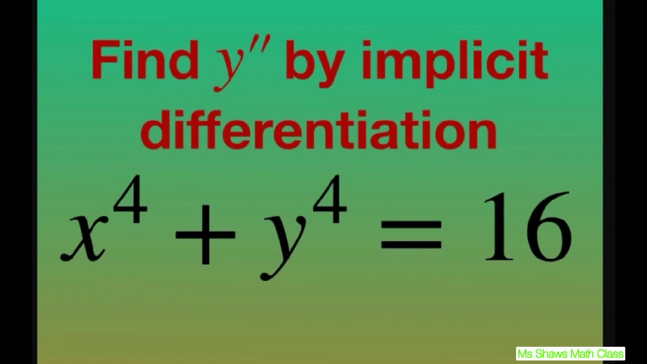 Find The Second Derivative Implicitly With Respect To X For X 4 Y 4 find-the-second-derivative-implicitly-with-respect-to-x-for-x-4-y-4