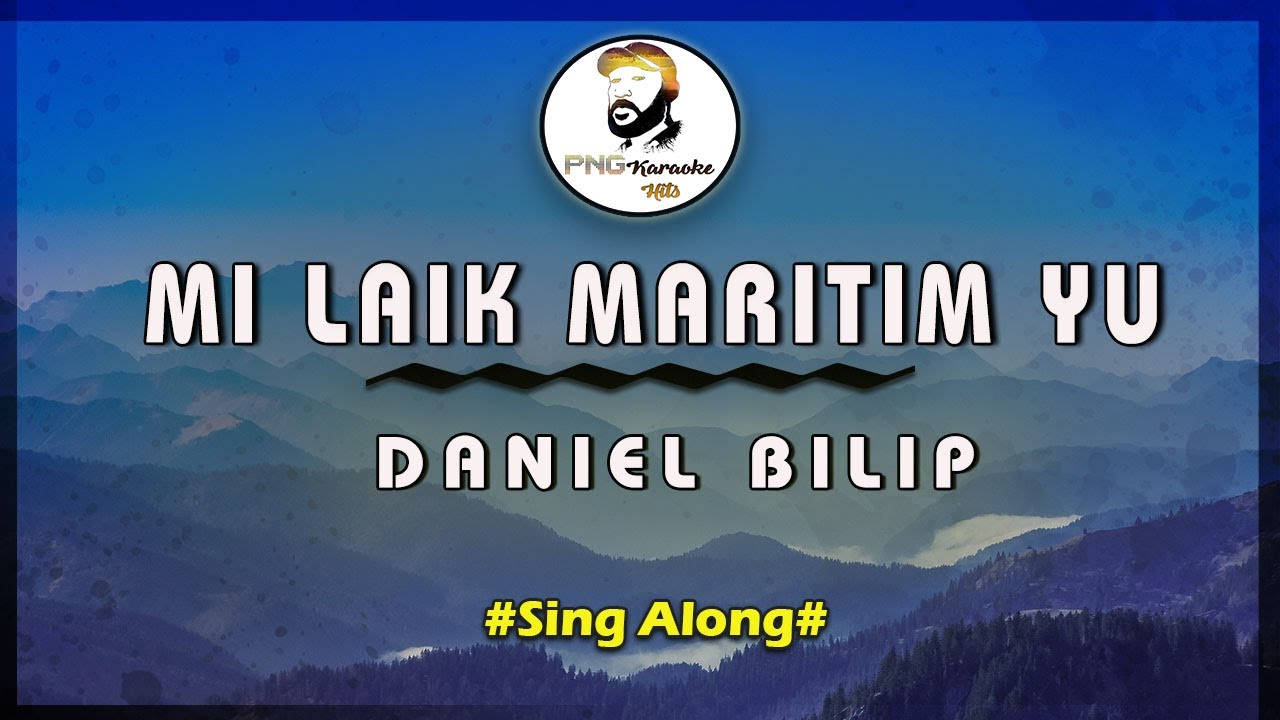 Mi laik maritim yu - Daniel Bilip (Sing Along)