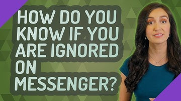 How do you know if you are ignored on messenger?