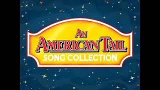 An American Tail Song Collection - 07 - The Girl You Left Behind
