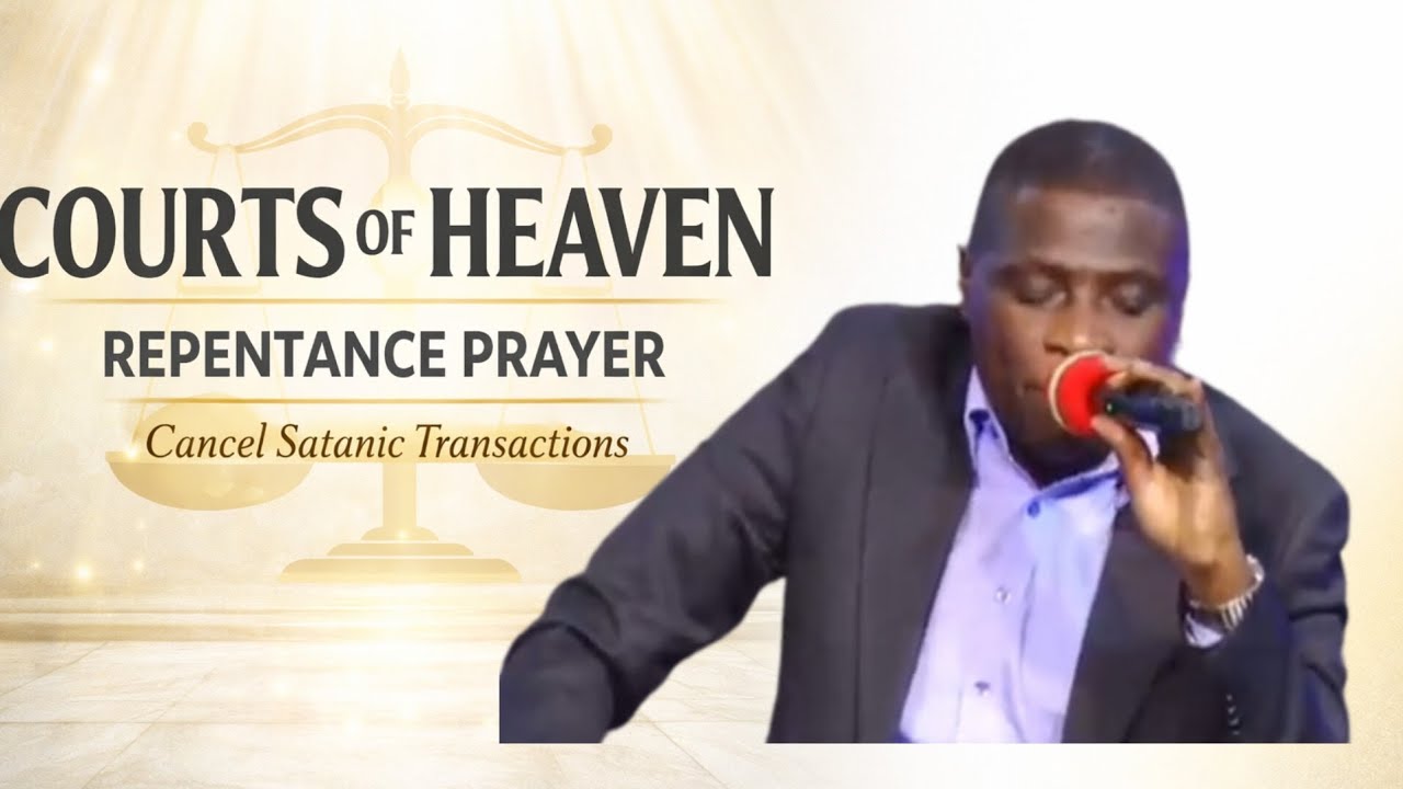 Courts of Heaven Repentance Prayer | Break Satanic Covenants | Ap. James Kawalya
