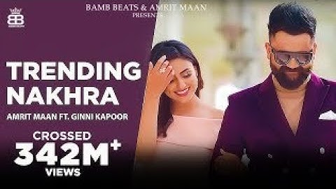 Trending Nakhra (Official Video) : Amrit Maan ft. Ginni Kapoor | Intense | Punjabi Song