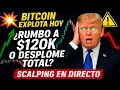 💥 BITCOIN EXPLOTA HOY ⚠️ ¿RUMBO a $120K o DESPLOME TOTAL? | SCALPING EN DIRECTO