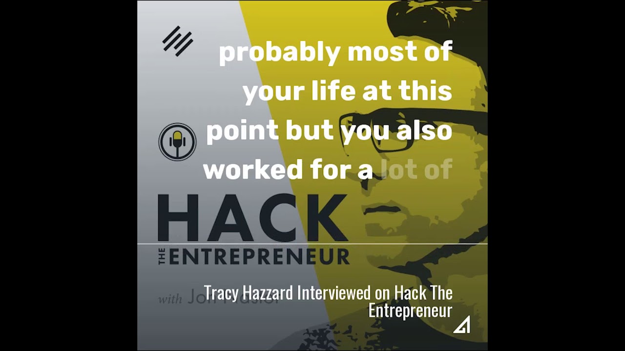 Jon Nastor of Hack The Entrepreneur Podcast on Tracy Hazzard