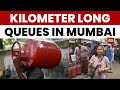 Mumbai LPG Shortage: Residents Queuing for Days 🚶♂️