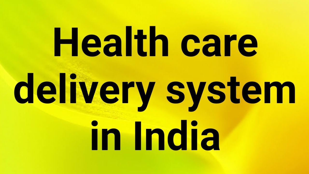Health care delivery system in India - YouTube