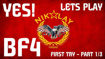 N&F Play Battlefield 4: First Try Part 1/3
