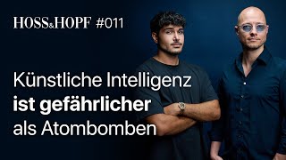 Künstliche Intelligenz ist gefährlicher als Atombomben - Hoss & Hopf #11