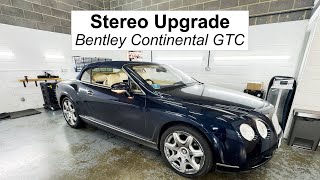 Stereo Upgrade Bentley Continental GTC | Dragon Car Audio | Fareham