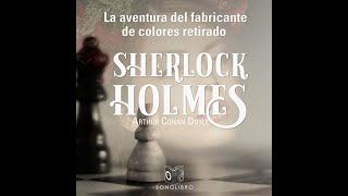 Sherlock Holmes : La aventura del fabricante de colores retirado | Audiolibro dramatizado | Voz real