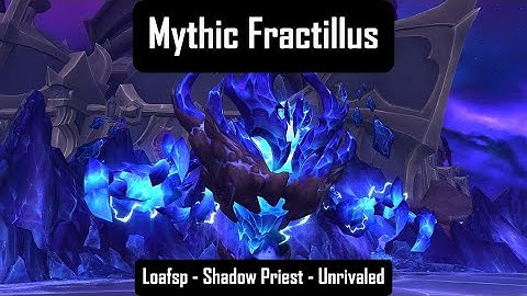 Mythic Fractillus - Shadow Priest POV - Unrivaled