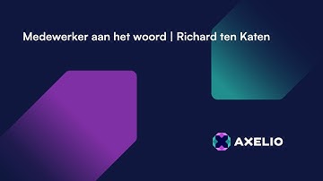 Richard ten Katen | Medewerker aan het woord | Xperit - Onderdeel van Axelio