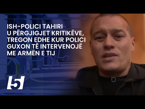 Ish-polici Tahiri u përgjigjet kritikëve, tregon edhe kur polici guxon të intervenojë me armën e tij