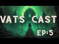 VATS Cast EP 5 The Princess Is In Another Castle