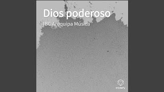 Video thumbnail of "IBC Arequipa Música - Dios poderoso"