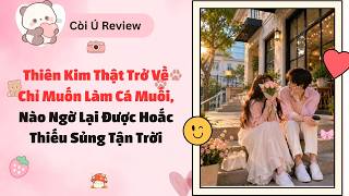 [Truyện Audio Full] Thiên Kim Thật Trở Về Chỉ Muốn Làm Cá Muối, Nào Ngờ Lại Được Hoắc Thiếu Để Ý