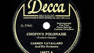 Video thumbnail of "1945 HITS ARCHIVE: Chopin’s Polonaise - Carmen Cavallaro"