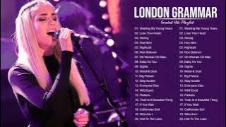 LondonGrammar Best Songs Full Album - LondonGrammar Greatest Hits