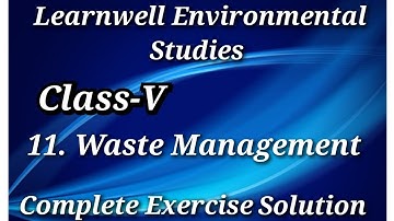 11 Waste Management || Learnwell EVS || Class-5 || Complete Exercise Solution || Question Answer ||