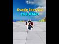 Evade Exercise to E Dash